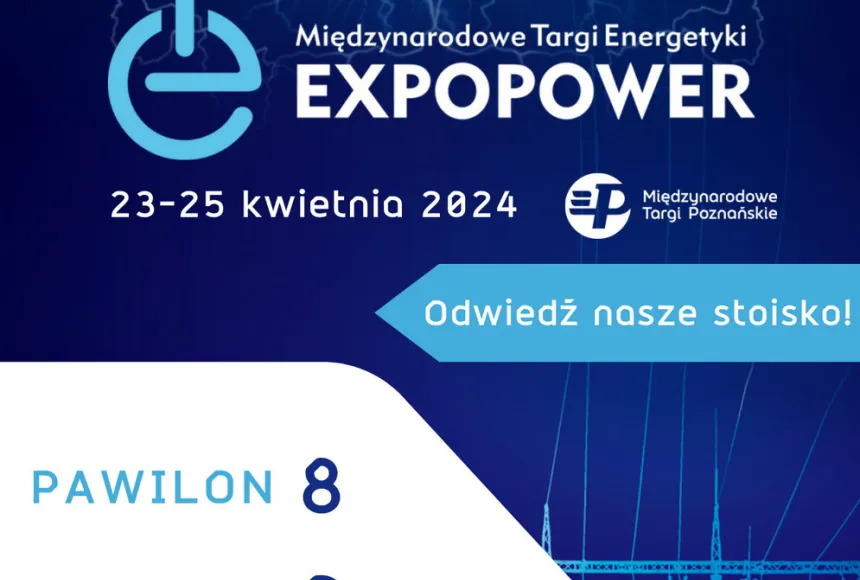 ZAPRASZAMY NA TARGI EXPOPOWER W POZNANIU